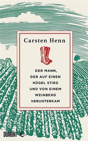 Der Mann, der auf einen Hügel stieg und von einem Weinberg herunterkam, Carsten Henn, Buch