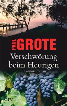 Verschwörung beim Heurigen, Kriminalroman von Paul Grote, Taschenbuch