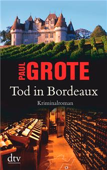 Tod in Bordeaux, Kriminalroman von Paul Grote, Taschenbuch