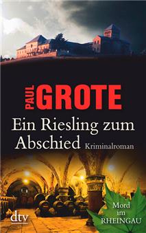 Ein Riesling zum Abschied, Kriminalroman von Paul Grote, Taschenbuch