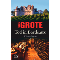 Tod in Bordeaux, Kriminalroman von Paul Grote, Taschenbuch