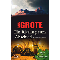 Ein Riesling zum Abschied, Kriminalroman von Paul Grote, Taschenbuch