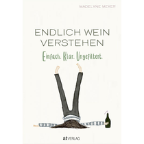 Endlich Wein verstehen. Einfach. Klar. Ungefiltert., Madelyne Meyer, Buch